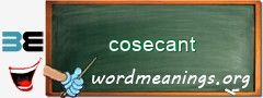 WordMeaning blackboard for cosecant